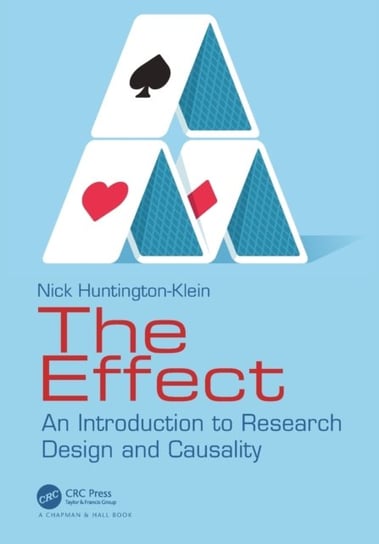 The Effect. An Introduction to Research Design and Causality Nick Huntington-Klein