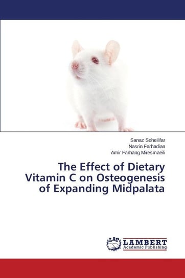 The Effect of Dietary Vitamin C on Osteogenesis of Expanding Midpalata Soheilifar Sanaz