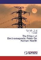 The Effect of Electromagnetic Fields On Human Health Mazloumi Tabrizi Maral, Hosseini Seyed Ahmad, Akbarzadeh Azim