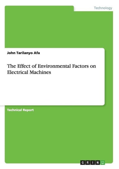 The Effect of Environmental Factors on Electrical Machines Afa John Tarilanyo
