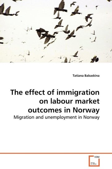 The effect of immigration on labour market outcomes  in Norway Babaskina Tatiana