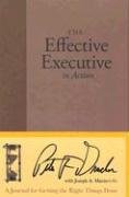The Effective Executive in Action Drucker Peter F., Maciariello Joseph A.