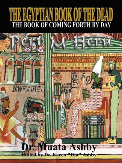 The Egyptian Book of the Dead Mysticism of the Pert Em Heru Ashby Muata