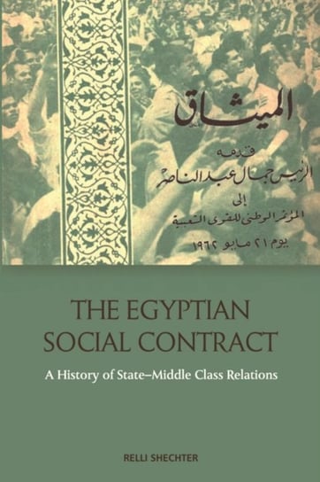 The Egyptian Social Contract: A History of State-Middle Class Relations Relli Shechter