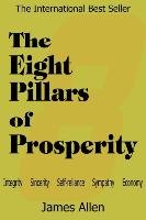 The Eight Pillars of Prosperity Allen James
