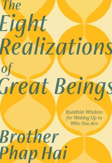 The Eight Realizations of Great Beings: Essential Buddhist Wisdom for Realizing Your Full Potential Opracowanie zbiorowe
