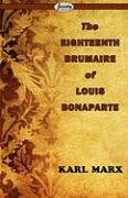 The Eighteenth Brumaire of Louis Bonaparte Marx Karl