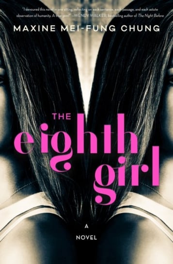 The Eighth Girl. A Novel Maxine Mei-Fung Chung