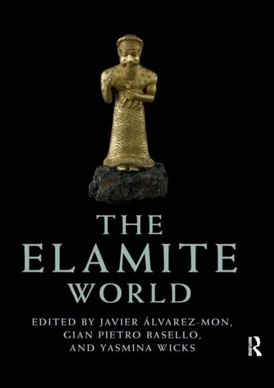 The Elamite World Opracowanie zbiorowe