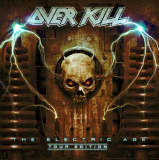 The Electric Age (Tour Edition) Overkill