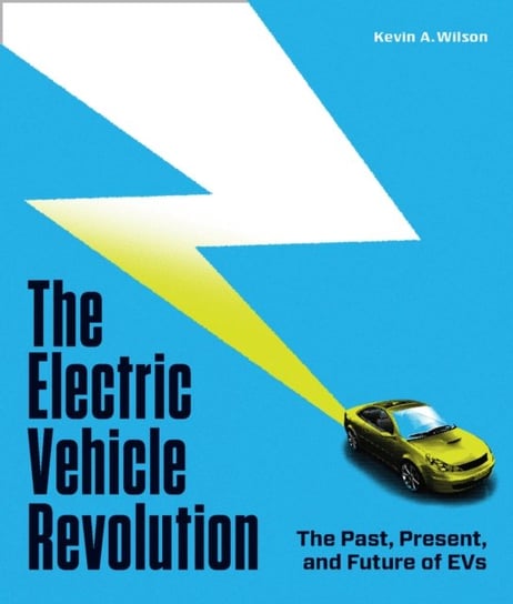 The Electric Vehicle Revolution Quarto Publishing Group