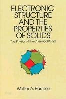 The Electronic Structure and the Properties of Solids: The 1859 Handbook for Westbound Pioneers Physics, Harrison Walter A.