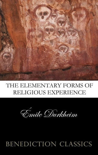 The Elementary Forms of the Religious Life (Unabridged) Durkheim Emile