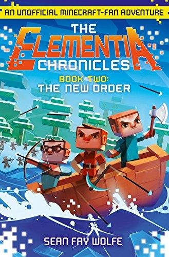 The Elementia Chronicles 02: The New Order Wolfe Sean Fay