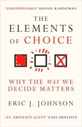 The Elements of Choice: Why the Way We Decide Matters Oneworld Publications