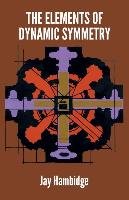 The Elements of Dynamic Symmetry Hambidge Jay, Art Instruction