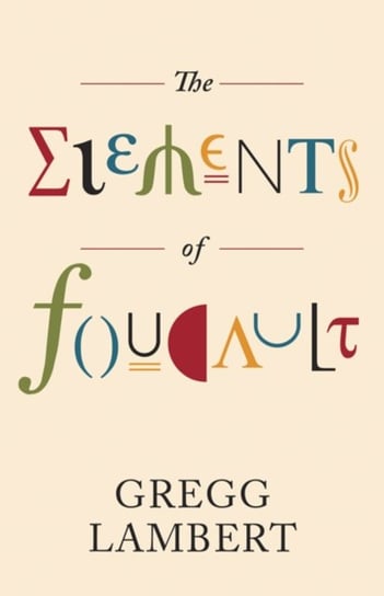 The Elements of Foucault Gregg Lambert