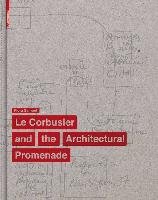 The Elements of Le Corbusier's Architectural Promenade Samuel Flora