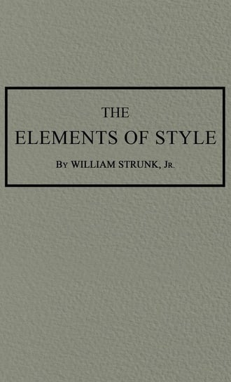 The Elements of Style William Strunk Jr