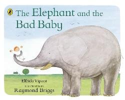 The Elephant and the Bad Baby Vipont Elfrida, Briggs Raymond