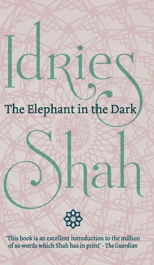 The Elephant in the Dark Shah Idries
