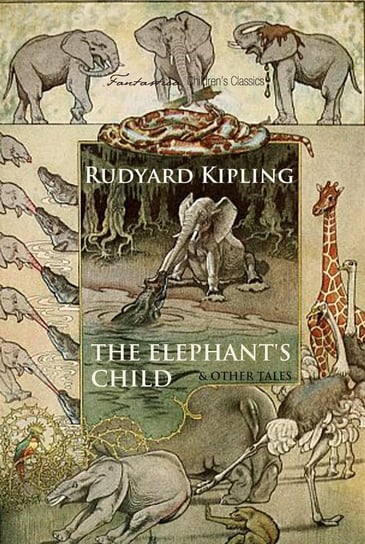 The Elephant's Child and Other Tales Kipling Rudyard