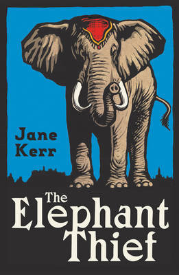 The Elephant Thief Kerr Jane