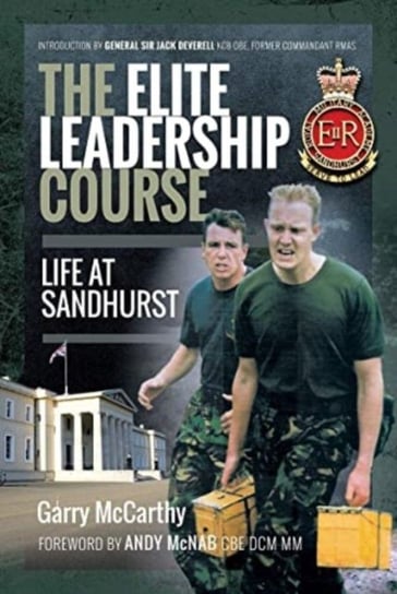 The Elite Leadership Course: Life at Sandhurst Garry McCarthy