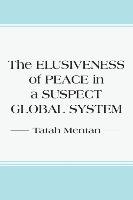 The Elusiveness of Peace in a Suspect Global System Mentan Tatah