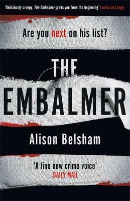 The Embalmer: A gripping new thriller from the international bestseller Belsham Alison