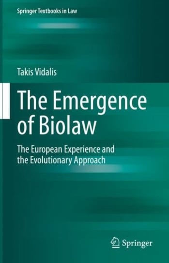 The Emergence of Biolaw: The European Experience and the Evolutionary Approach Takis Vidalis