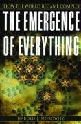 The Emergence of Everything Morowitz Harold J.