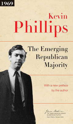 The Emerging Republican Majority: Updated Edition Kevin P. Phillips