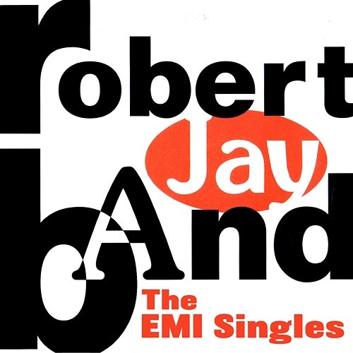 The EMI Singles Robert Jay Band