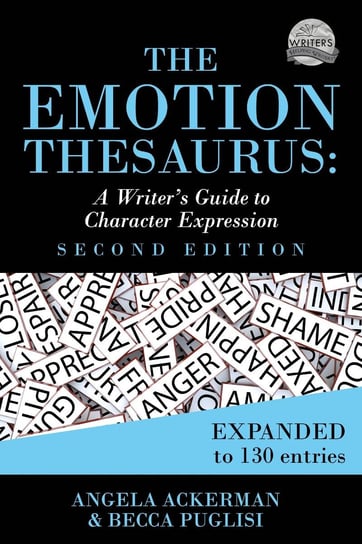 The Emotion Thesaurus Becca Puglisi, Angela Ackerman