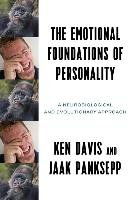 The Emotional Foundations of Personality: A Neurobiological and Evolutionary Approach Davis Kenneth L., Panksepp Jaak