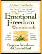 The Emotional Freedom Workbook: Take Control of Your Life and Experience Emotional Strength Arterburn Stephen