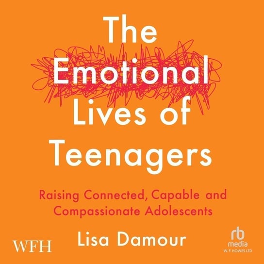 The Emotional Lives of Teenagers Damour Lisa