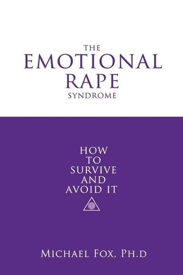 The Emotional Rape Syndrome Fox Ph.D. Michael