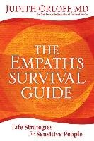 The Empath's Survival Guide: Life Strategies for Sensitive People Orloff Judith