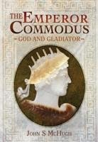 The Emperor Commodus Mchugh John S.