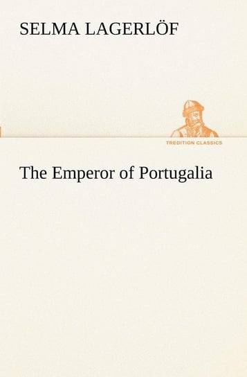 The Emperor of Portugalia Lagerlöf Selma