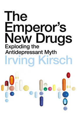 The Emperor's New Drugs Kirsch Irving