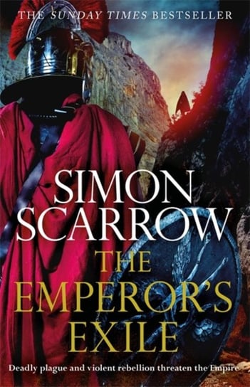 The Emperors Exile (Eagles of the Empire 19): The thrilling Sunday Times bestseller Scarrow Simon