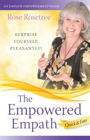 The Empowered Empath -- Quick & Easy Rosetree Rose