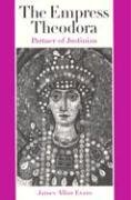 The Empress Theodora: Partner of Justinian Evans James Allan