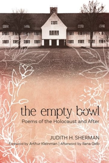 The Empty Bowl: Poems of the Holocaust and After University of New Mexico Press