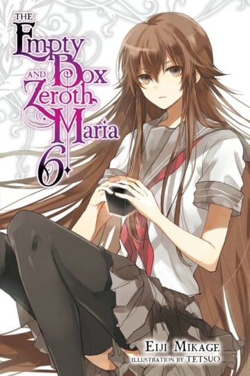 The Empty Box and Zeroth Maria, volume 6 (light novel) Mikage Eiji