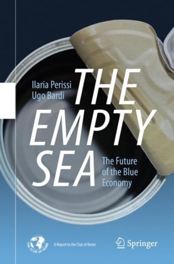 The Empty Sea: The Future of the Blue Economy Opracowanie zbiorowe