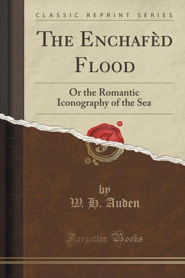 The Enchafèd Flood Auden W. H.
